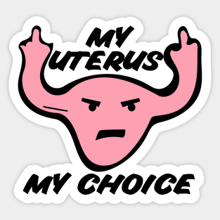 My uterus my choice Sticker